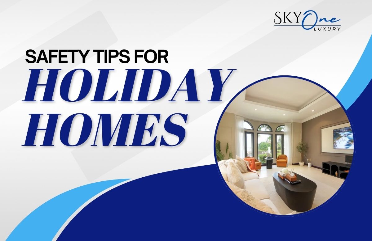 Best Safety Tips for Staying in Holiday Homes in Dubai Holiday Rentals