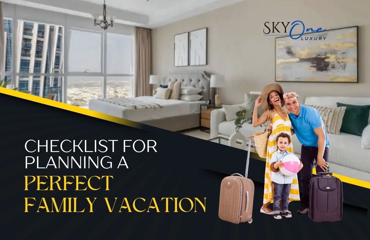 Checklist for Planning a Perfect Family Vacation to dubai