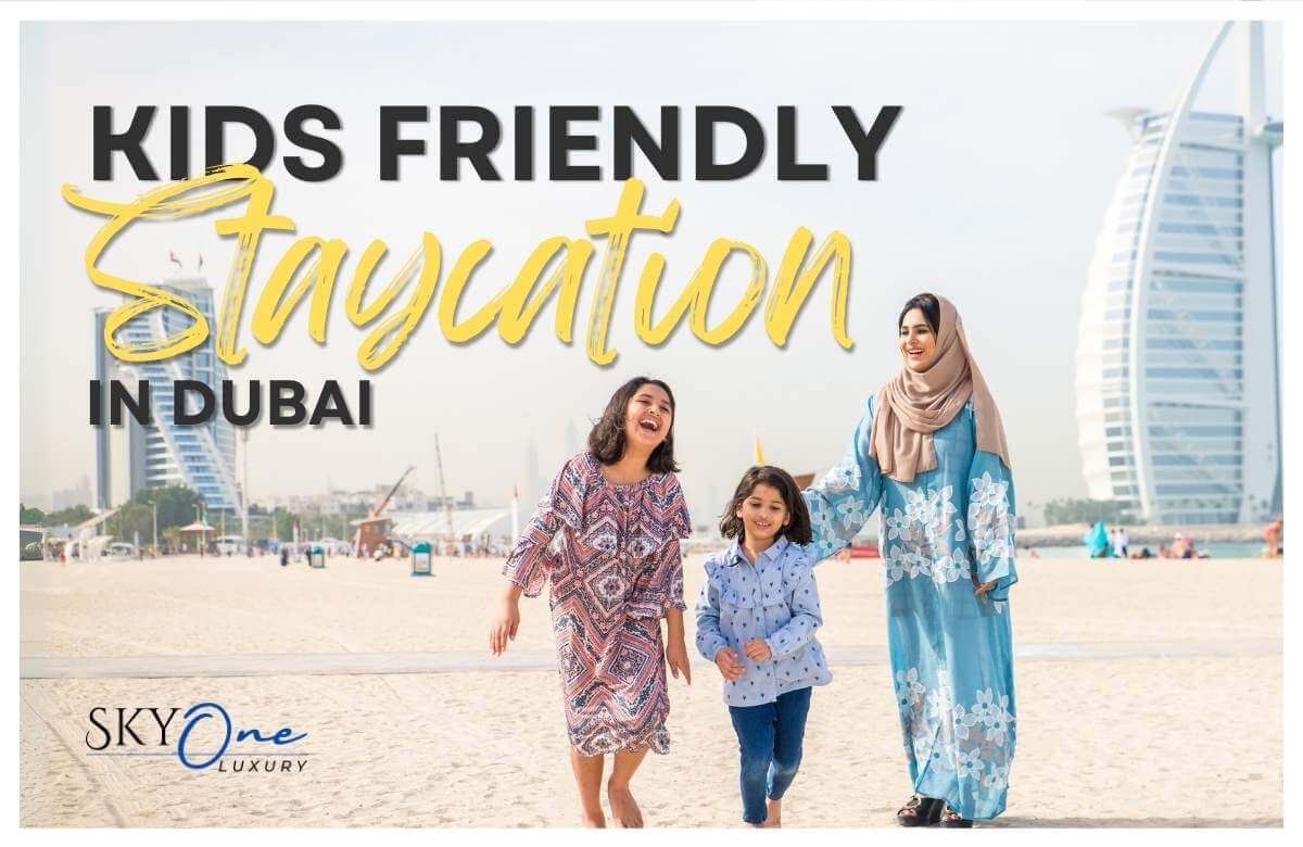 Kid Friendly Staycation Or Accommodation Ideas in Dubai